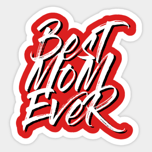 Best Mom Ever White Brush Stroke with Shadow Statement Shirt Sticker